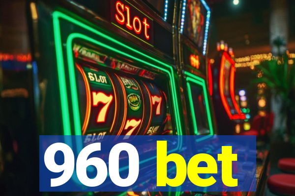 960 bet
